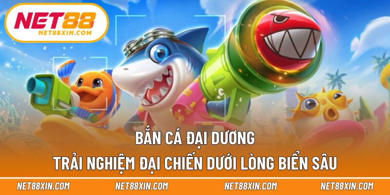 Bắn cá đại dương