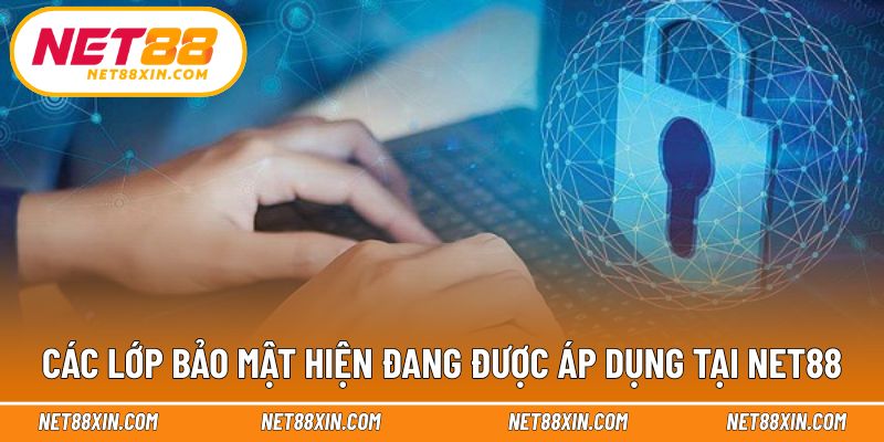 Hệ thống chính sách bảo mật nhiều tầng đang được triển khai