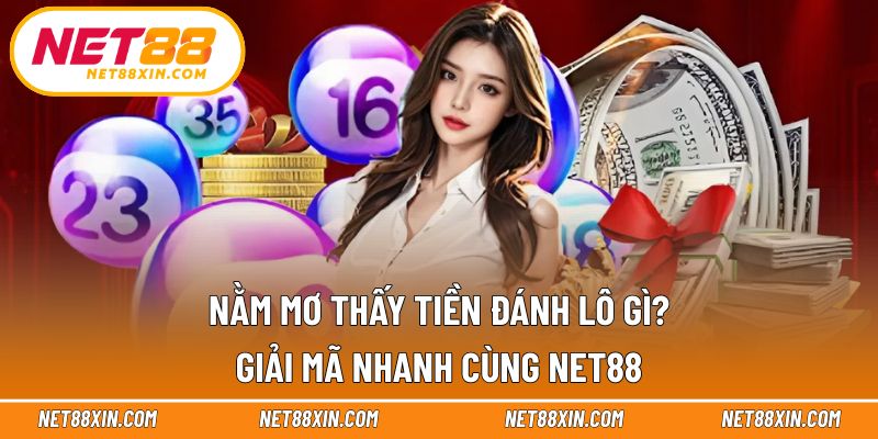 Nằm Mơ Thấy Tiền Đánh Lô Gì?