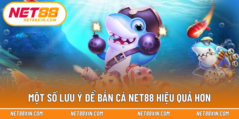 Những kinh nghiệm giúp tối ưu trải nghiệm bắn cá